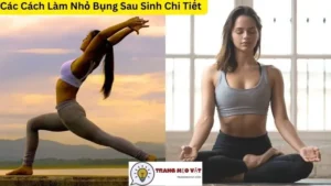 Các Cách Làm Nhỏ Bụng Sau Sinh Chi Tiết