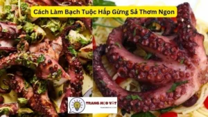 Cách Làm Bạch Tuộc Hấp Gừng Sả Thơm Ngon